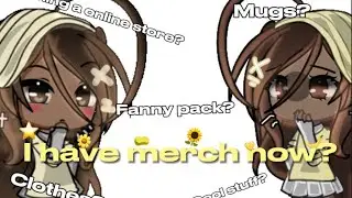 I have merch now? Let see! || gacha || merch ||
