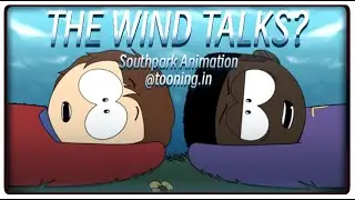 The wind talks..? || Southpark animation