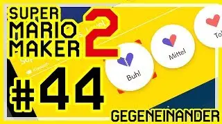 SUPER MARIO MAKER 2 # 44 👷 Gegeneinander-Modus: Pleiten, Pech und Pannen!