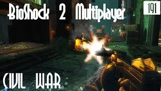 BioShock 2 Multiplayer - Civil War 191 [4K 60fps]