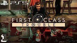 First Class Trouble PS5 Прохождение #1