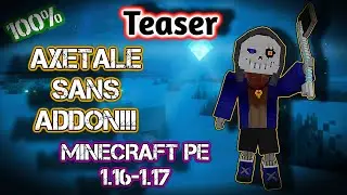 TEASER \ AXETALE SANS ADDON MCPE \ AXE САНС МОЙ МОД НА МАЙНКРАФТ ПЕ 1.16-1.17 \ UNDERTALE MOD