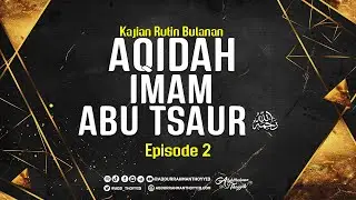 Aqidah Imam Abu Tsaur Rahimahullahu - Edisi 2