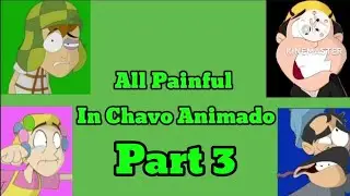 All Painful In Chavo The Animated Series ( Season 3 ) "+Bonus"