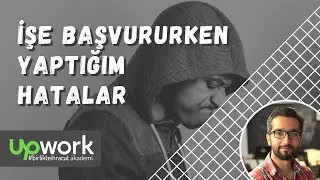 28 - En Cok Yaptığım Hatalar - Upwork Eğitimi