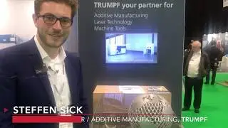 Industry 4.0 TV Talks To Trumpf At TCT 2019