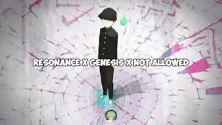 Resonance x Genesis x Not Allowed | Ezioddma