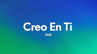 Reik - Creo en Ti (Letra/Lyrics)