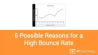 6 Possible Reasons for a High Bounce Rate