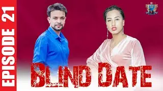 Blind Date || Episode 21