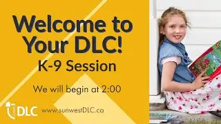 Welcome to Your DLC! for K-9 Students