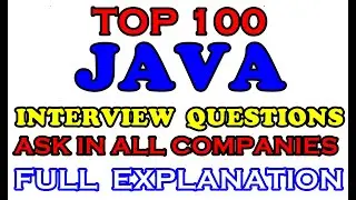Java Interview Questions and Answers for FRESHERS | Top 100 JAVA INTERVIEW QUESTIONS for Experienced