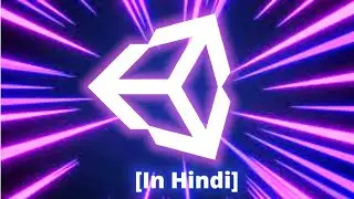 Learn Game Development In Unity ( in HINDI) - Ep1:Installing And Learning the Basics Of Unity