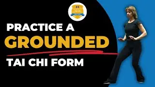 The 24 Tai Chi Form GROUNDED in the Principles