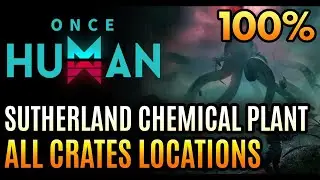 Once Human - Sutherland Chemical Plant Crates - All Mystical Armor Weapon Chests Locations