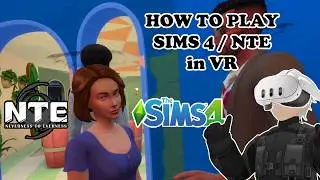 How To Play Sims 4 / NTE In VR