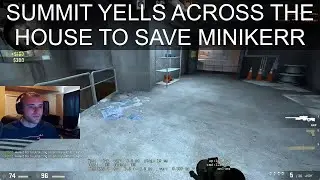 SUMMIT YELLS ACROSS THE HOUSE TO SAVE MINIKERR