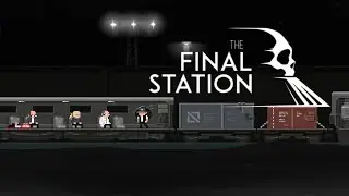The Final Station #5 - Первые потери