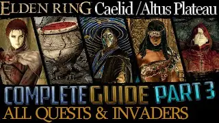 Elden Ring: All Quests in Order + Missable Content - Ultimate Guide - Part 3 (Caelid, Altus Plateau)