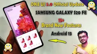 Galaxy S20 FE ONE UI 5.0 Update | Galaxy S20 FE Android 13 Update | Whats New