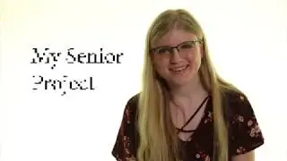 My Senior Project Video FINAL COPY