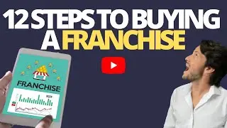 Franchise for Sale? 12 Steps to Buying a Franchise