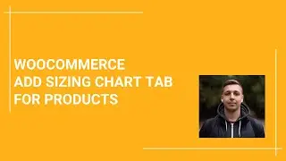 How to add the sizing chart tab for the product in woocommerce WordPress step by step guide