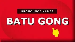 How to pronounce Batu Gong in Malaysia? Malaysian pronunciation of Batu Gong - Pronounce Names