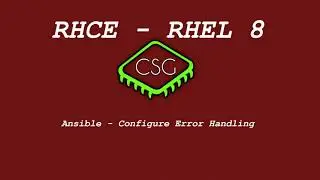 RHCE RHEL 8 - Ansible - Configure Error Handling