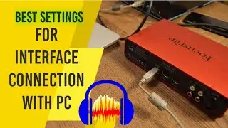 How To : Connect Audio Interface With Computer | & The Best Pc Settings For Sound Cards | 