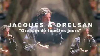 Orelsan de tous les jours (Mashup Jacques/Orelsan)