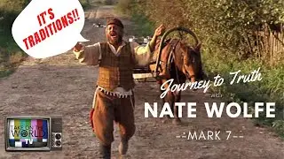 Journey to Truth w/ Nate Wolfe - For the Sake of Tradition