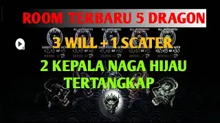 ROOM 5 DRAGON TERBARU HARI INI || SCATER PERTAMA LANGSUNG 2 KEPALA NAGA HIJAU