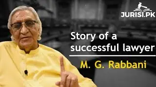 Muhammad Ghulam Rabbani || story of successful lawyer || jurist Series || Episode #4 || jurist.pk