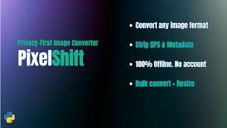 PixelShift -- Free Bulk Image Converter | Strip GPS & Convert HEIC to JPEG | Python