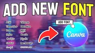 How to Upload Fonts in Canva - Full Guide