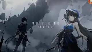 Wuthering Waves (Начало)