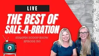 🔴 The Best of Sale-A-Bration 2021 | Stampin Scoop Show -  EP 130