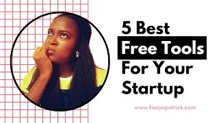 5 Best Free Tools for Your Startup