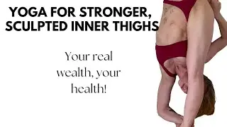 Yoga for Sculpted Inner Thighs