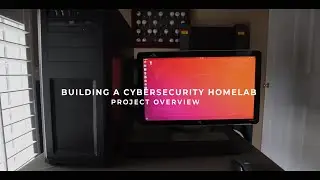 Building a Cybersecurity HomeLab - Here's the Project