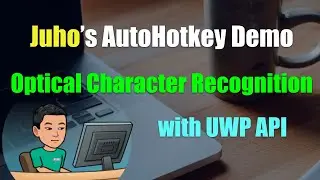 [Juho's AutoHotkey Script Demo #19] Scripts to Perform Character Recognition with UWP API OCR
