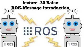 ROS Tutorial -30 || Ros Message basic introduction || ROS Tutorials Basic to advance||
