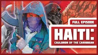 Haiti: Cauldron of the Caribbean
