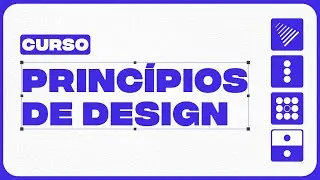 Curso completo de Princípios de Design: Os quatro princípios básicos