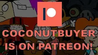 So It's Come to This: The CoconutBuyer Patreon Video