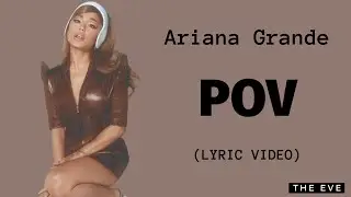 Ariana Grande- POV (Lyric Video)