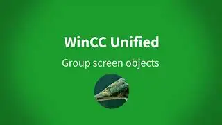 WinCC Unified V18: Grouping Screen objects