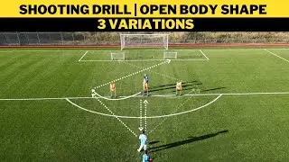 Open Body Shape And Shooting Drill | 3 Variation | Football/Soccer Training | U13+