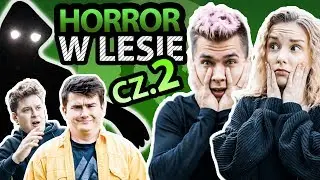 Horror w lesie 🌲🏠👻 DRUGA CZĘŚĆ ft. Friz, Max Krasoń, Ada Skon